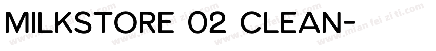 Milkstore 02 Clean字体转换